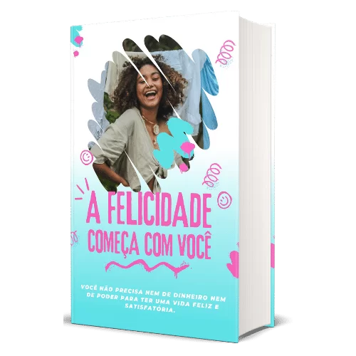 EBOOK PLR A FELICIDADE COMEÇA COM VOCÊ